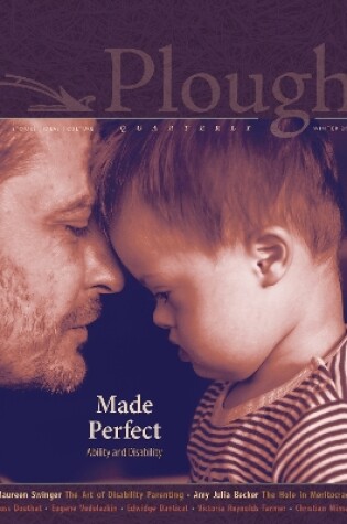 Cover of Plough Quarterly No. 30 - Made Perfect