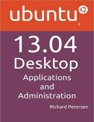 Book cover for Ubuntu 13.04 Desktop:  Applications and Administration