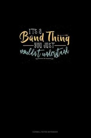 Cover of It's A Band Thing You Just Wouldn't Understand