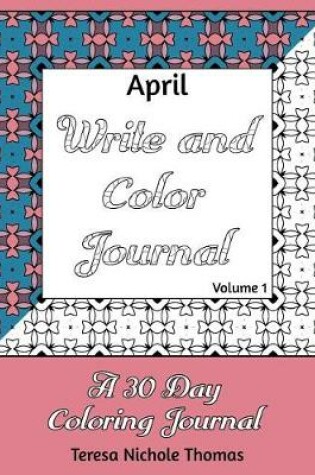 Cover of April Write and Color Journal - Volume 1