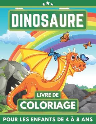 Book cover for Dinosaure Livre De Coloriage Pour Les Enfants De 4 À 8 Ans