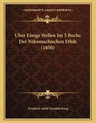 Book cover for Uber Einige Stellen Im 5 Buche Der Nikomachischen Ethik (1850)