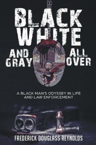 Cover of Black, White, and Gray All Over