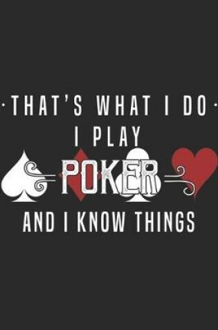 Cover of I Play Poker And I Know Things