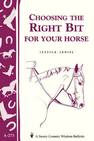 Cover of Choosing the Right Bit for Your Horse