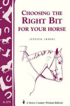 Book cover for Choosing the Right Bit for Your Horse