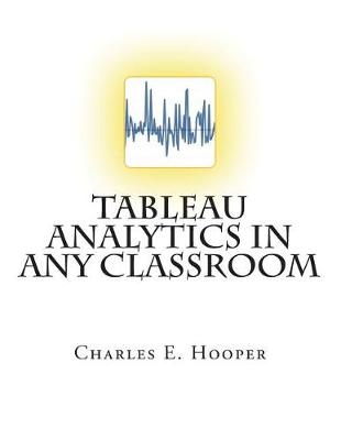 Book cover for Tableau Analytics in ANY Classroom