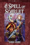 Book cover for A Spell of Scarlet