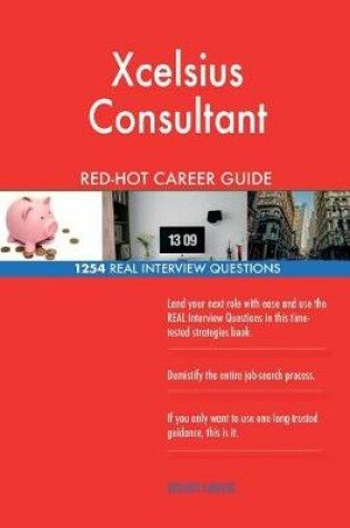 Cover of Xcelsius Consultant Red-Hot Career Guide; 1254 Real Interview Questions