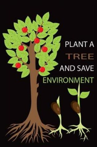 Cover of Plant a Tree and Save Environment