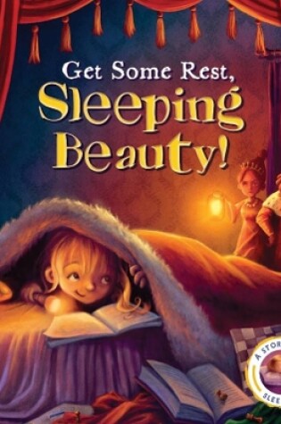 Cover of Fairytales Gone Wrong: Get Some Rest, Sleeping Beauty!