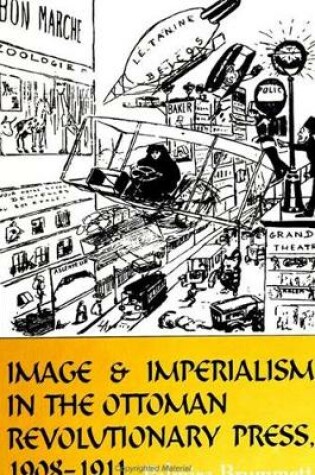 Cover of Image and Imperialism in the Ottoman Revolutionary Press, 1908-1911