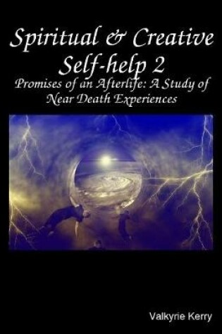 Cover of Spiritual & Creative Self-help 2: Promises of an Afterlife: A Study of Near Death Experiences