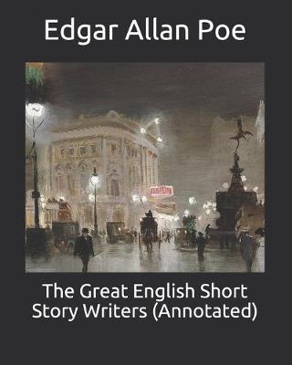 Book cover for The Great English Short Story Writers (Annotated)