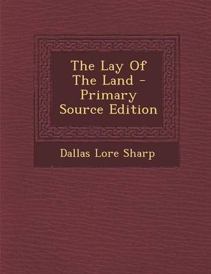 Book cover for The Lay of the Land - Primary Source Edition