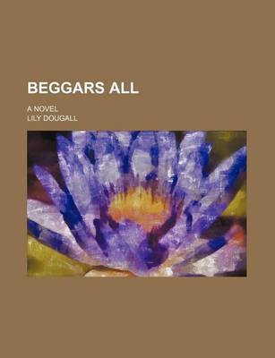 Book cover for Beggars All; A Novel