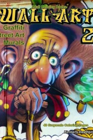 Cover of Adult Coloring Books Wall Art Graffiti Street Art Murals 2