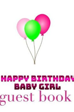 Cover of Happy Birthday Balloons Baby Girl Bank page Guest Book