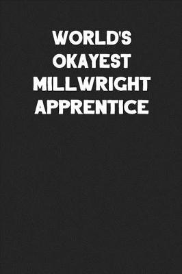 Book cover for World's Okayest Millwright Apprentice