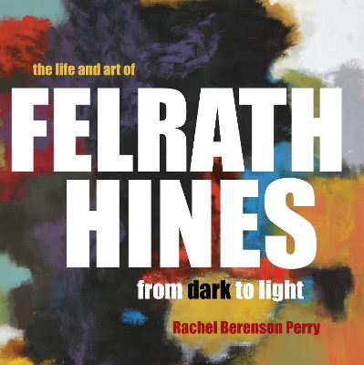 Book cover for The Life and Art of Felrath Hines