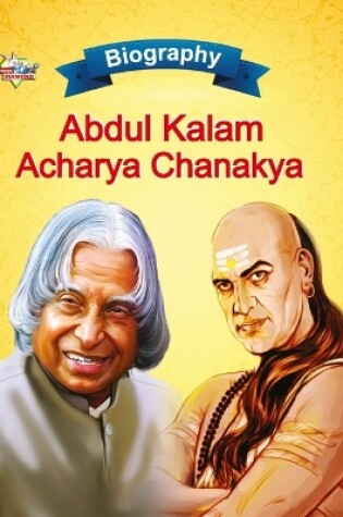 Cover of Biography of A.P.J. Abdul Kalam and Acharya Chanakya