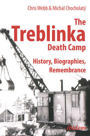 Cover of The Treblinka Death Camp - History, Biographies, Remembrance