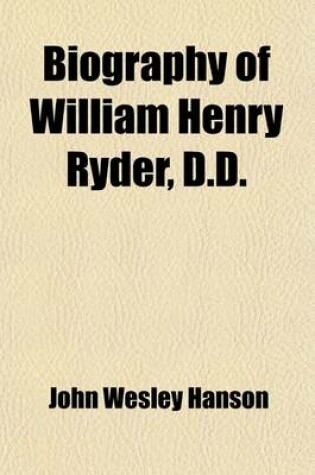 Cover of Biography of William Henry Ryder (Volume 4)