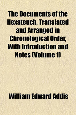 Book cover for The Documents of the Hexateuch, Translated and Arranged in Chronological Order, with Introduction and Notes (Volume 1)