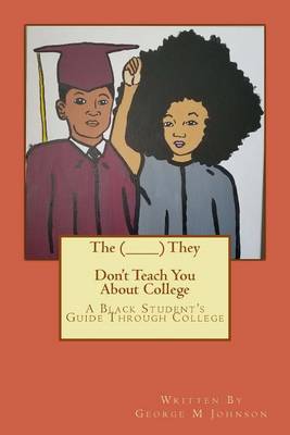 Book cover for The (________) They Don't Teach You About College