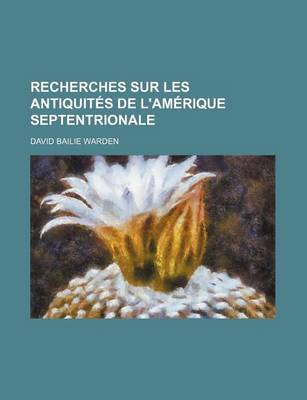 Book cover for Recherches Sur Les Antiquites de L'Amerique Septentrionale