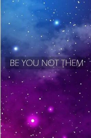Cover of Be You Not Them