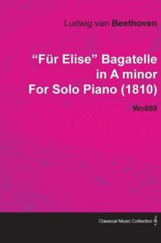 Cover of Fur Elise - Bagatelle No. 25 in a Minor - Woo 59, Bia 515 - For Solo Piano