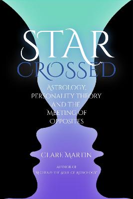 Book cover for Star-Crossed: Astrology, Personality Theory and the Meeting of Opposites