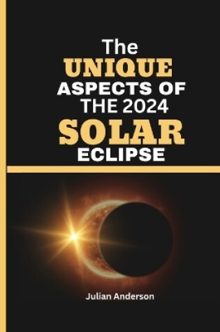 Cover of The Unique Aspects of the 2024 Solar Eclipse