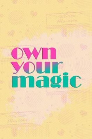 Cover of Own Your Magic