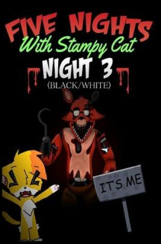 Cover of Five Nights with Stampy Cat - Night Three (Black/White)