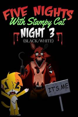 Book cover for Five Nights with Stampy Cat - Night Three (Black/White)