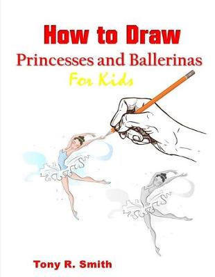 Book cover for How to Draw Princesses and Ballerinas for Kids