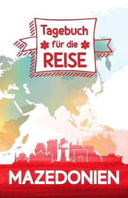 Book cover for Mazedonien - Tagebuch fur Reise, Urlaub, Aufenthalt