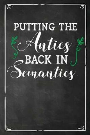 Cover of Putting the Antics Back in Semantics