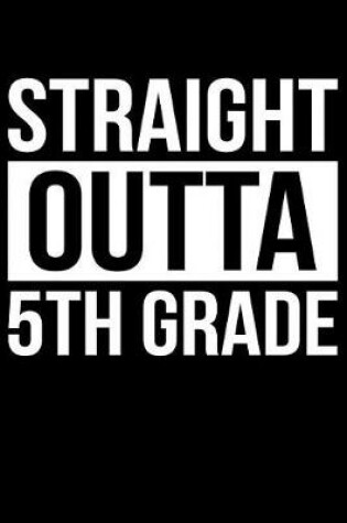 Cover of Straight Outta 5th Grade