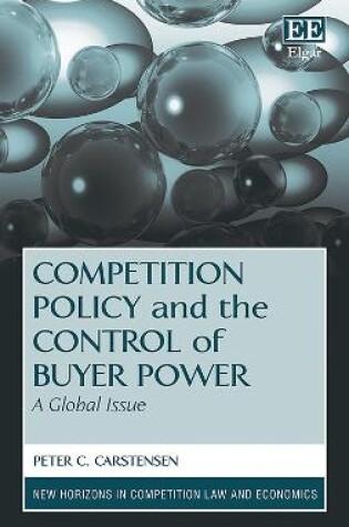 Cover of Competition Policy and the Control of Buyer Powe - A Global Issue