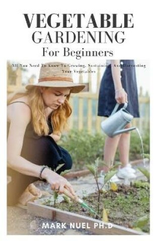 Cover of Vegetable Gardening for Beginners