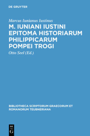 Cover of M. Iuniani Iustini Epitoma Historiarum Philippicarum Pompei Trogi