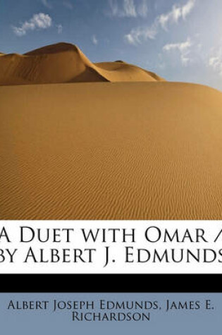 Cover of A Duet with Omar / By Albert J. Edmunds