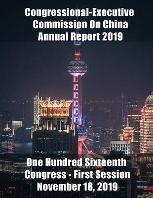 Book cover for Congressional-Executive Commission On China - Annual Report 2019