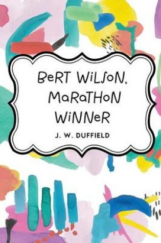 Cover of Bert Wilson, Marathon Winner