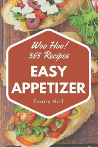 Cover of Woo Hoo! 365 Easy Appetizer Recipes