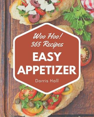 Book cover for Woo Hoo! 365 Easy Appetizer Recipes