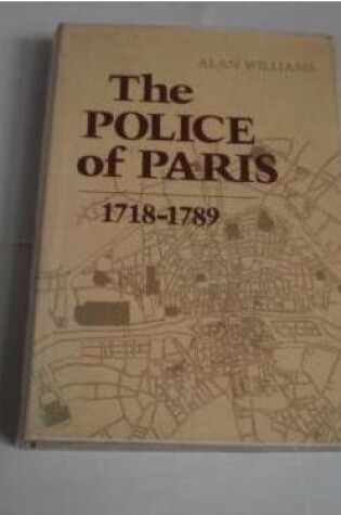 Cover of The Police of Paris, 1718-89